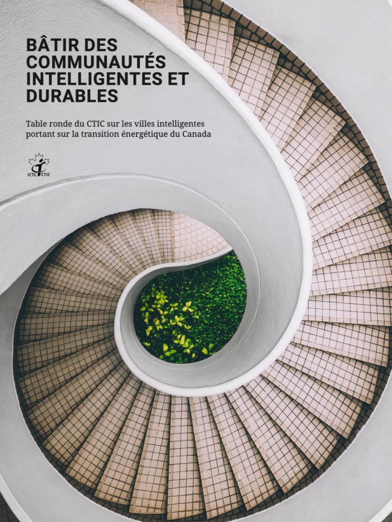 Bâtir des communautés intelligentes et durables : Table ronde du CTIC sur les villes intelligentes portant sur la transition énergétique du Canada.